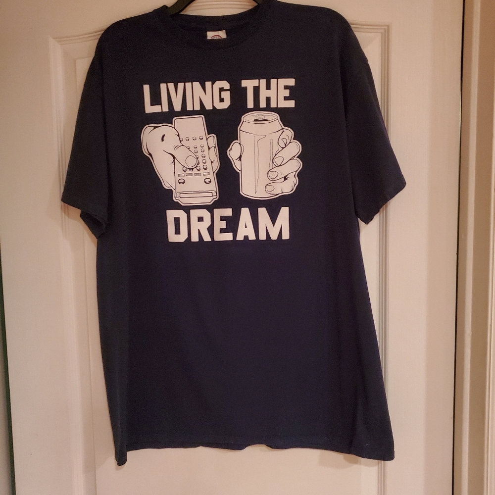 Living the Dream Shirt, Great for the man that likes to lay back and chill.